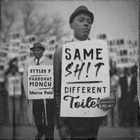 Same Sh!t, Different Toilet - Pharoahe Monch, Styles P