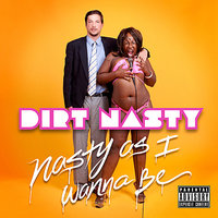 Big In Japan - Dirt Nasty