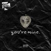you're mine. - Maurice Moore