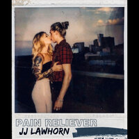 Pain Reliever - JJ Lawhorn