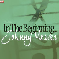 Moon-Faced, Starry Eyed - Johnny Mercer, Benny Goodman & His Orchestra