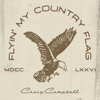 Flyin' My Country Flag - Craig Campbell