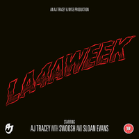 LA4AWEEK - Aj Tracey, Swoosh, Sloan Evans