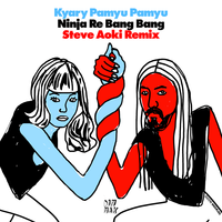 Ninja Re Bang Bang - Kyary Pamyu Pamyu, Steve Aoki