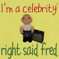 Without Thinking - Right Said Fred