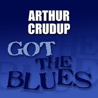 If I Get Lucky - Arthur "Big Boy" Crudup