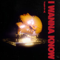 I Wanna Know - Jetta