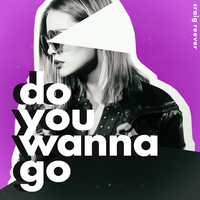 Do You Wanna Go - Craig Reever