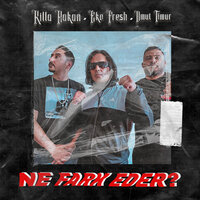 Ne Fark Eder? - Umut Timur, Killa Hakan, Eko Fresh