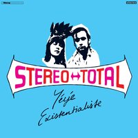 Heaven's in the Back Seat of My Cadillac - Stereo Total
