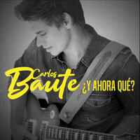 ¿Y ahora qué? - Carlos Baute