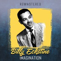 My Foolish Heart - Billy Eckstine