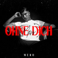 Ohne Dich - MERO
