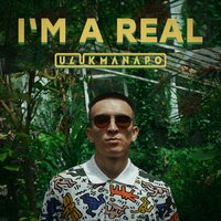 I'm a Real - Ulukmanapo