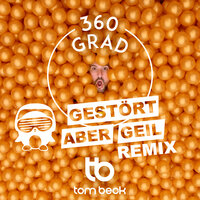 360 Grad - Gestört aber GeiL, Tom Beck