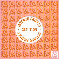 Get It On - Intenso Project, Lisa Scott-Lee
