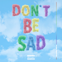 Don't Be Sad - Scotty Sire