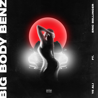 Big Body Benz - Ye Ali, Eric Bellinger