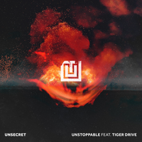 Unstoppable - UNSECRET, Tiger Drive