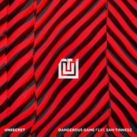 Dangerous Game - UNSECRET, Sam Tinnesz