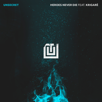 Heroes Never Die - UNSECRET, Krigarè