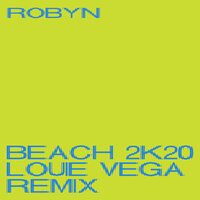 Beach2k20 - Robyn, Louie Vega