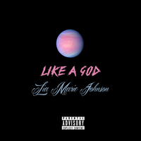 Like A God - Lia Marie Johnson