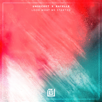Look What We Started - UNSECRET, Rayelle