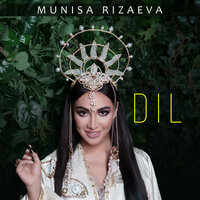 Dil - Муниса Ризаева
