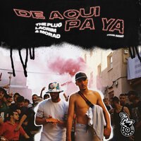 DE AQUI PA YA - The Plug, Lacrim, Morad