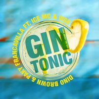 Gin Tonic (Think About the Way) - Dino Brown, Ice MC, Vise