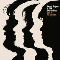 We All Got to Help Each Other - Kenny Rogers, The First Edition