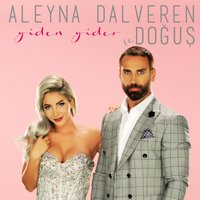 Giden Gider - Doğuş, Aleyna Dalveren
