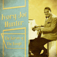 I Need You So - Ivory Joe Hunter