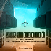 J'ai quitté - Kalash Criminel, Hornet La Frappe, Farsenne