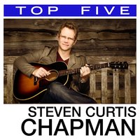I Will Be Here - Steven Curtis Chapman