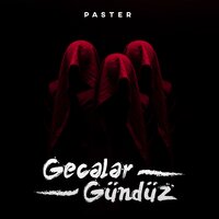 Gecələr Gündüz - Paster