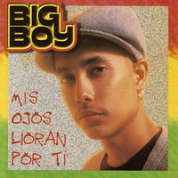 No Hay Tiempo Para Llorar - Big Boy
