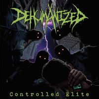 Controlled Elite - Dehumanized