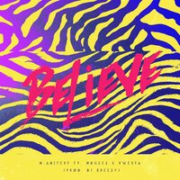 Believe - M.anifest, Kwesta, Mugeez