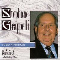 It's Only Paper Moon - Stéphane Grappelli