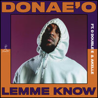 Lemme Know - Donae'O, D Double E, Akelle