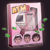 ATM 2 - FirstFeel, N.MASTEROFF, Delorenzy