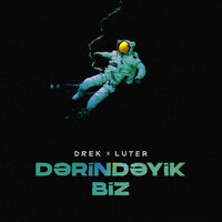 Dərindəyik Biz - Drek, Luter