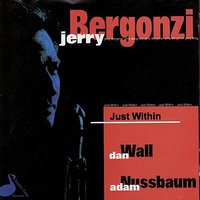 Our Love Is Here To Stay - Jerry Bergonzi, Adam Nussbaum, Dan Wall