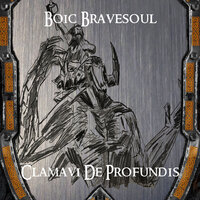 Boic Bravesoul - Clamavi De Profundis
