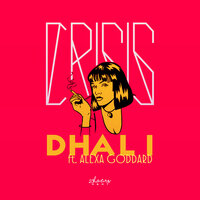 Crisis - DHALI, Alexa Goddard