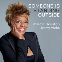 Someone Is Standing Outside - Thelma Houston, Jimmy Webb
