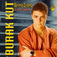 Benimle Oynama - Burak Kut