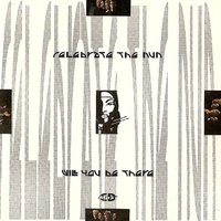 Will You Be There (7inch) - Celebrate the Nun